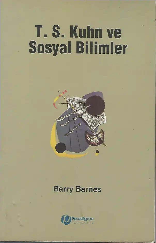 T. S. Kuhn ve Sosyal Bilimler: Paradigma — Barry Barnes