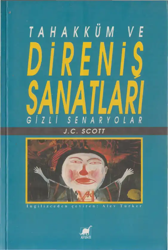 Tahakküm ve Direniş Sanatları: Gizli Senaryolar — James C. Scott