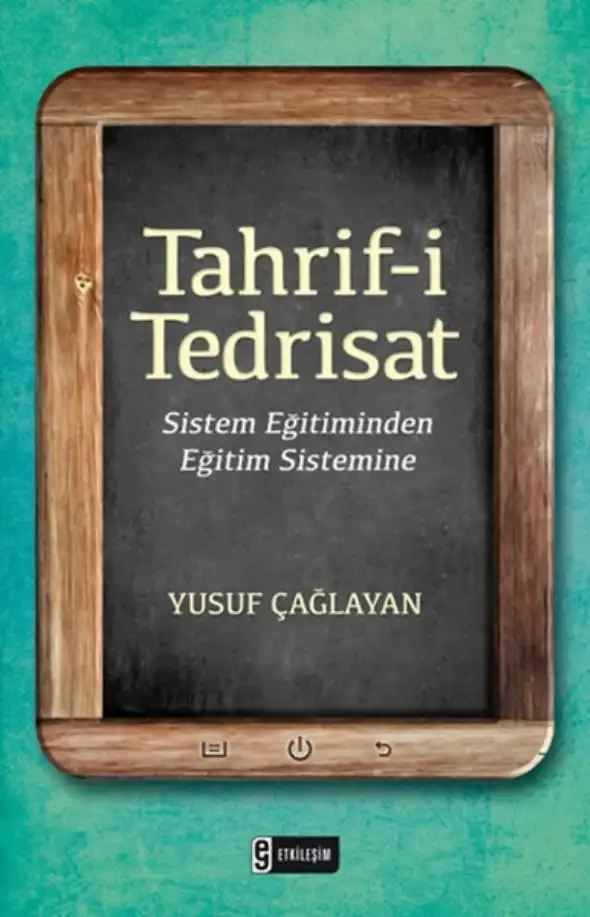 Tahrif-i Tedrisat: Sistem Eğitiminden Eğitim Sistemine — Yusuf Çağlayan