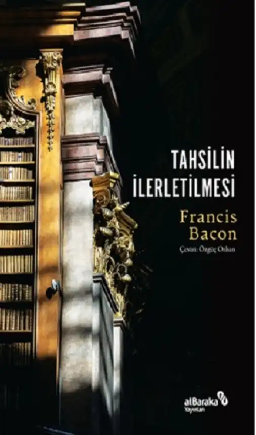Tahsilin İlerletilmesi — Francis Bacon