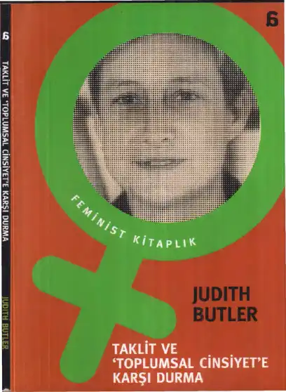 Taklit Ve Toplumsal Cinsiyete Karşı Durma — Judith Butler