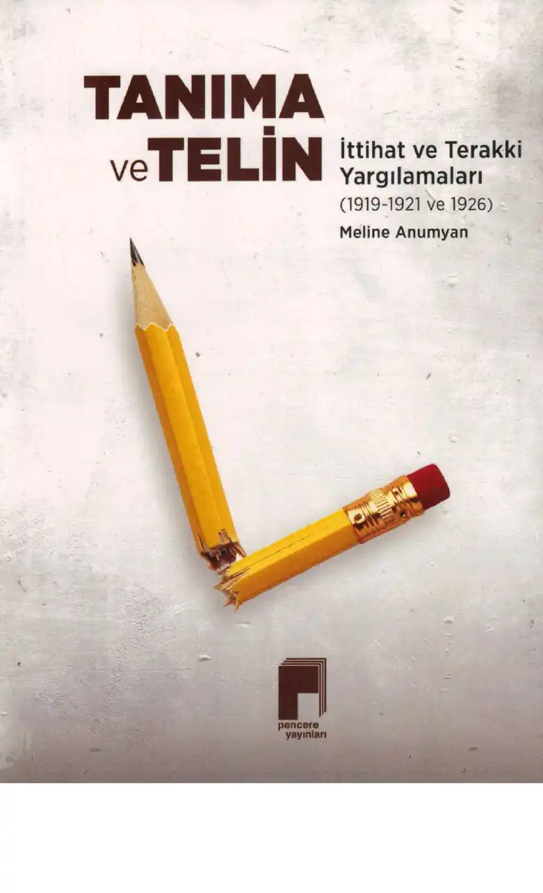 Tanıma Ve Telin İttihat Ve Terakki Yargılamaları — Meline Anumyan