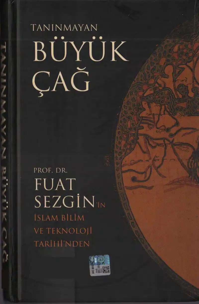 Tanınmayan Büyük Çağ — Fuat Sezgin
