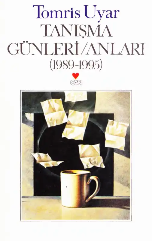 Tanışma Günleri Anları (1989-1995) — Tomris Uyar