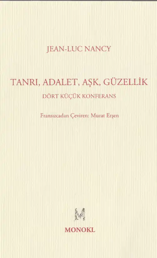 Tanrı, Adalet, Aşk, Güzellik: Dört Küçük Konferans — Alain Badiou, Jean-Luc Nancy