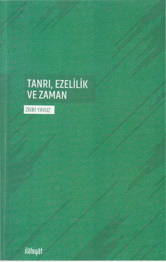 Tanrı, Ezelilik ve Zaman — Zikri Yavuz