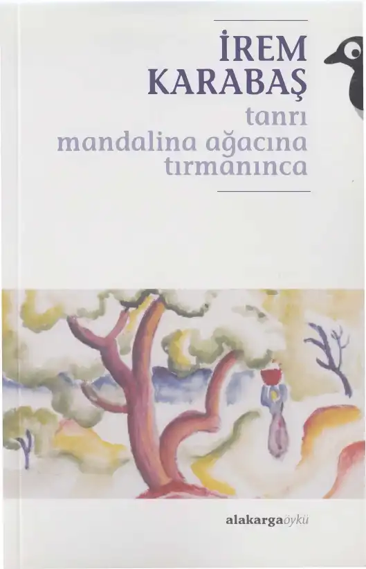 Tanrı Mandalina Ağacına Tırmanınca — İrem Karabaş