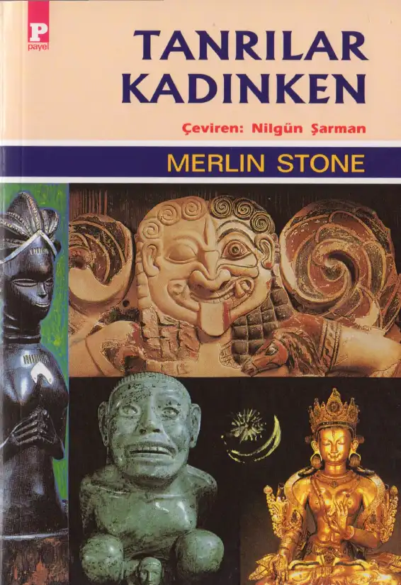 Tanrılar Kadınken — Merlin Stone