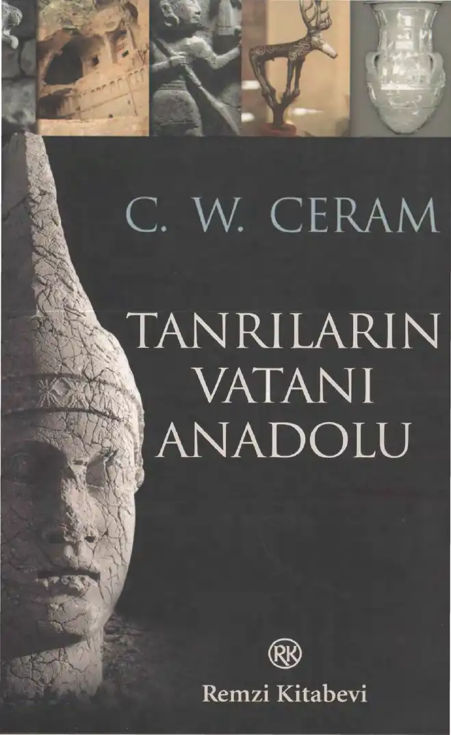 Tanrıların Vatanı Anadolu — C. W. Ceram