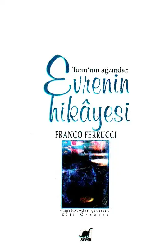Tanrının Ağzından Evrenin Hikâyesi — Franco Ferrucci