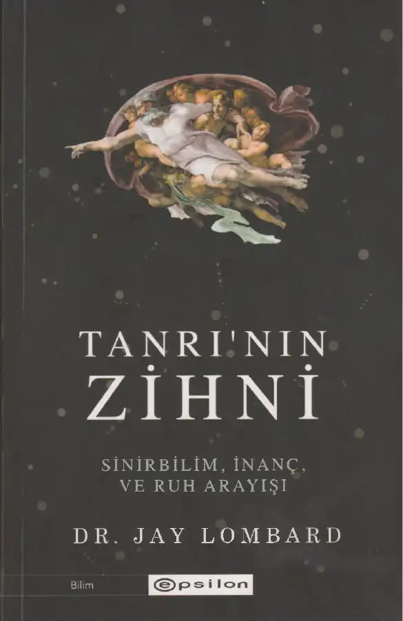 Tanrının Zihni: Sinirbilim, İnanç ve Ruh Arayışı — Jay Lombard