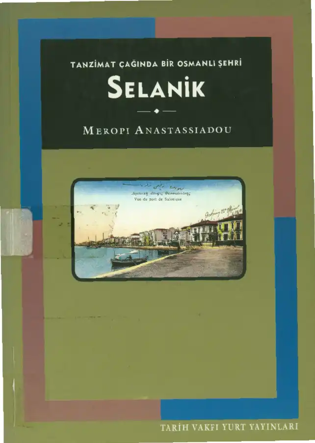 Tanzimat Çağında Bir Osmanlı Şehri Selanik — Meropi Anastassiadou