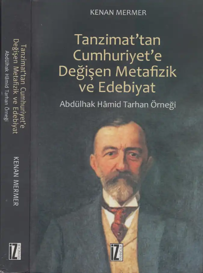 Tanzimat'tan Cumhuriyet'e Değişen Metafizik ve Edebiyat: Abdülhak Hamid Tarhan Örneği — Kenan Mermer