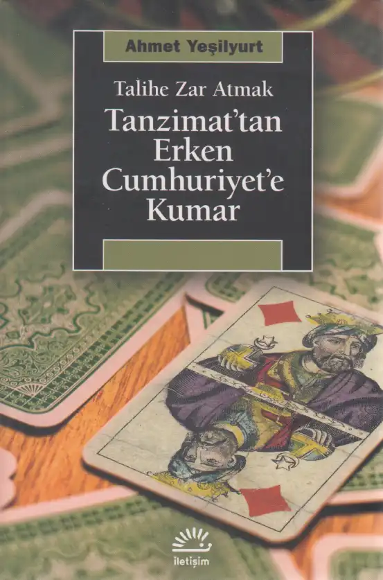 Tanzimat'tan Erken Cumhuriyet'e Kumar — Ahmet Yeşilyurt