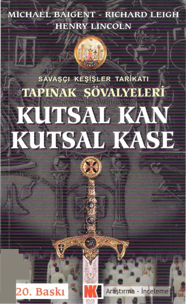 Tapınak Şövalyeleri Kutsal Kan Kutsal Kase — Michael Baigent, Richard Leigh & Henry Lincoln