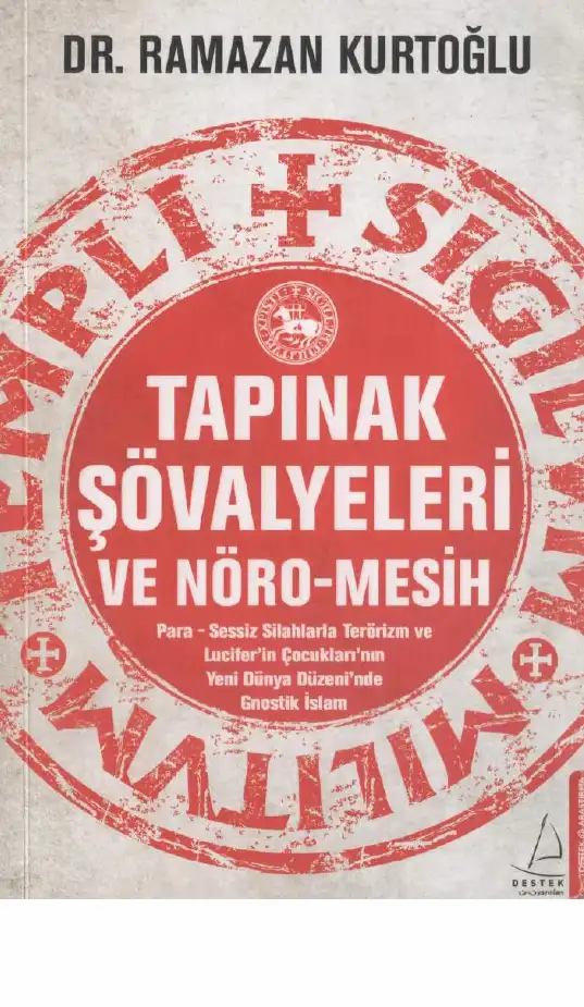 Tapınak Şövalyeleri ve Nöro-Mesih — Ramazan Kurtoğlu