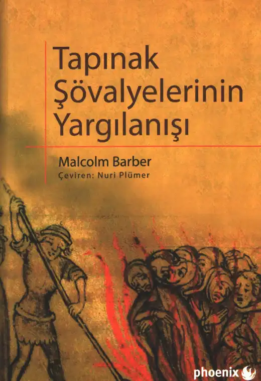 Tapınak Şövalyelerinin Yargılanışı — Malcolm Barber