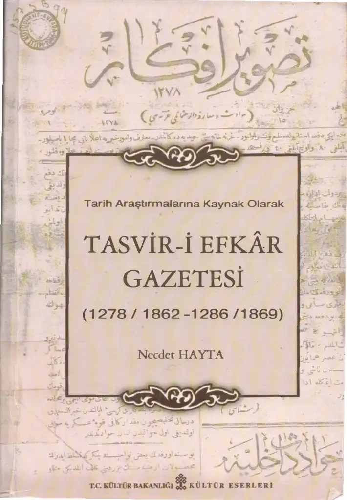 Tarih Araştırmalarına Kaynak Olarak Tasvir-i Efkar Gazetesi (1278/1862-1286/1869) — Necdet Hayta