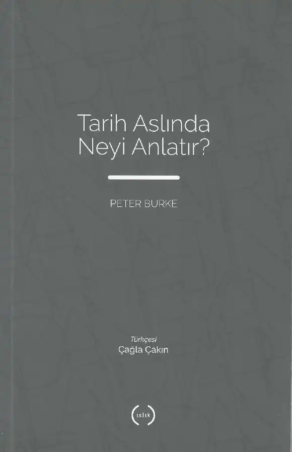 Tarih Aslında Neyi Anlatır? — Peter Burke