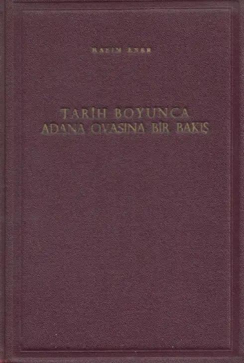 Tarih Boyunca Adana Ovasına Bir Bakış — Kasım Ener