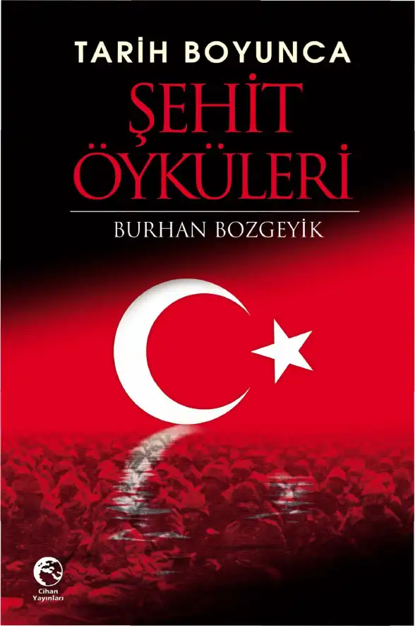Tarih Boyunca Şehit Öyküleri — Burhan Bozgeyik