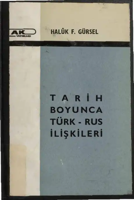 Tarih Boyunca Türk-Rus İlişkileri — Haluk F. Gürsel
