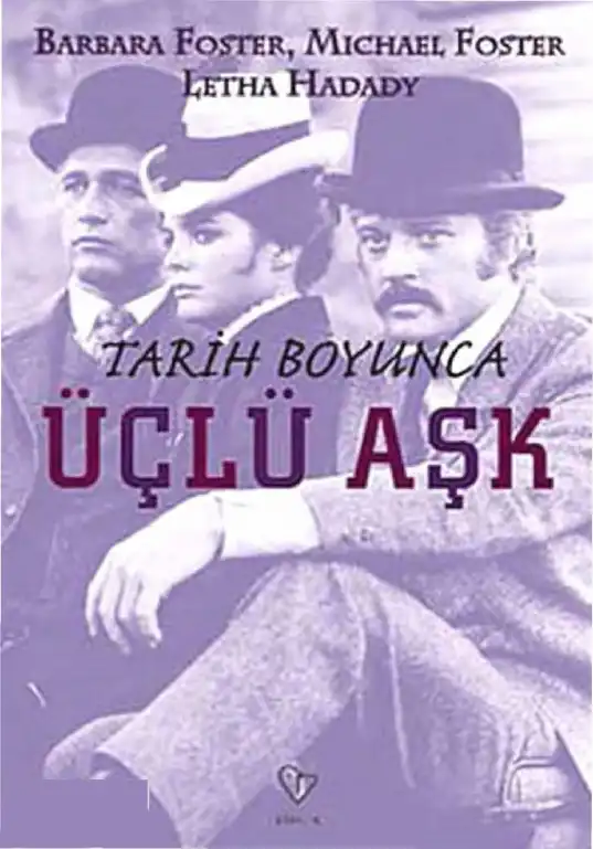 Tarih Boyunca Üçlü Aşk — Barbara Foster, Michael Foster ve Letha Hadady
