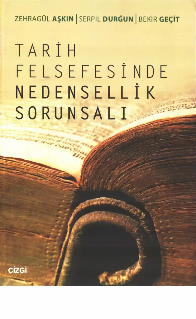 Tarih Felsefesinde Nedensellik Sorunsalı — Zehragül Aşkın, Serpil Durğun