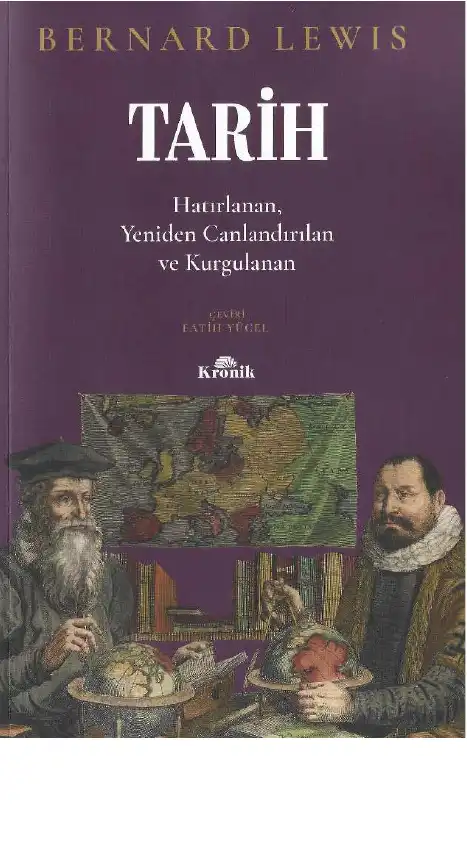 Tarih: Hatırlanan, Yeniden Canlandırılan, Kurgulanan — Bernard Lewis