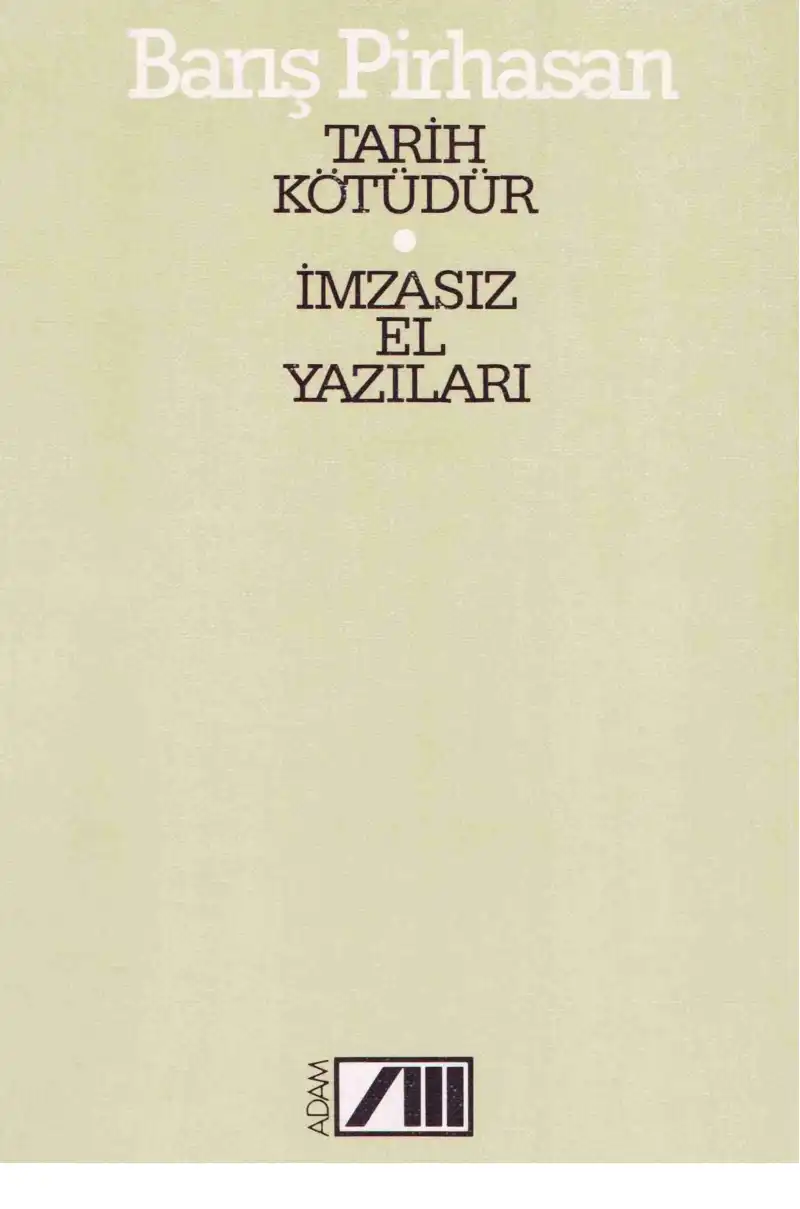 Tarih Kötüdür — Barış Pirhasan