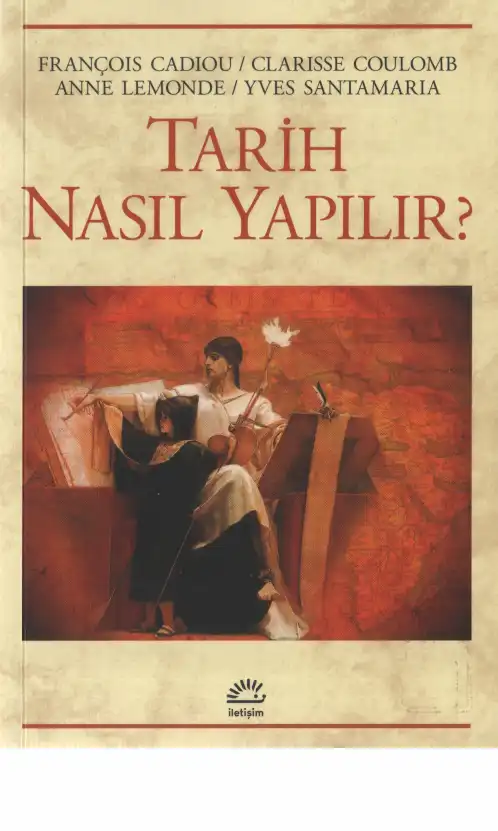 Tarih Nasıl Yapılır? — François Cadiou, Clarisse Coulomb, Anne Lemonde, Yves Santamaria