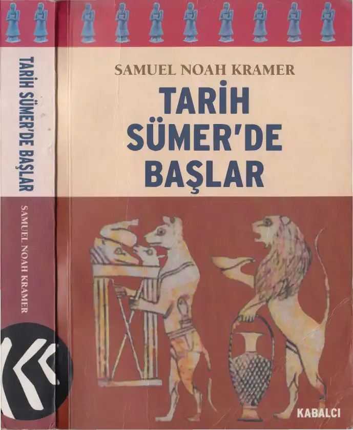 Tarih Sümer'de Başlar — Jean Bottero ve Samuel Noah Kramer