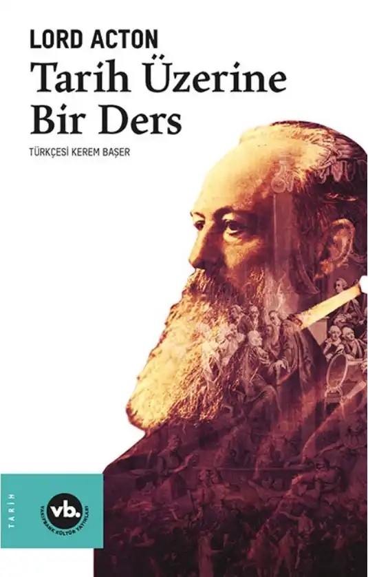 Tarih Üzerine Bir Ders — Lord Acton