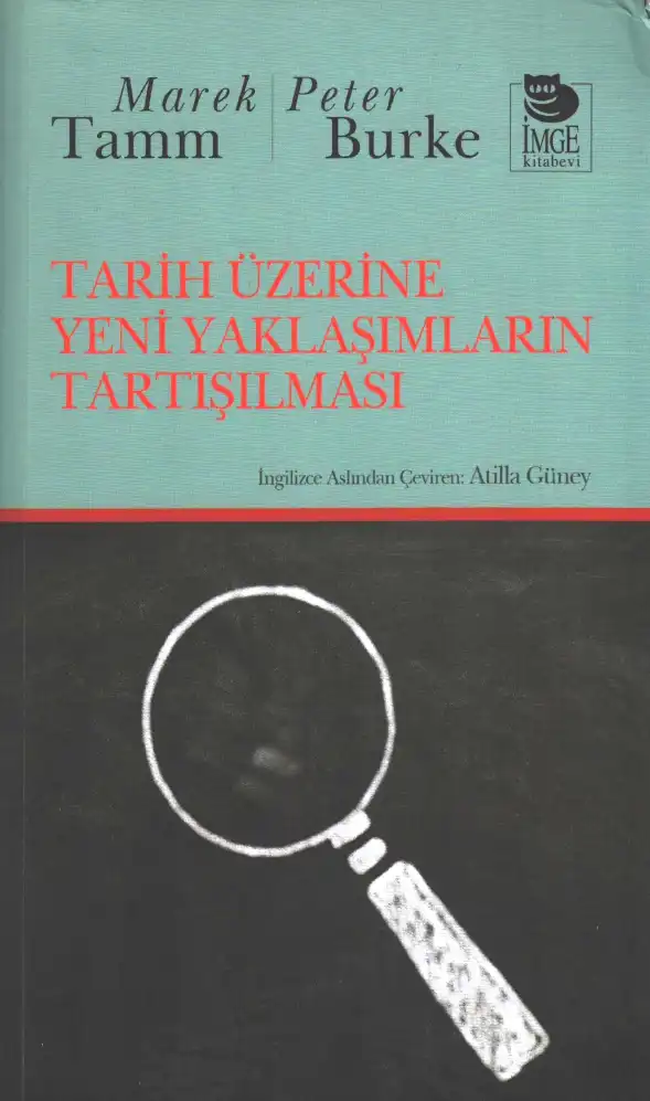 Tarih Üzerine Yeni Yaklaşımların Tartışılması — Peter Burke, Marek Tamm