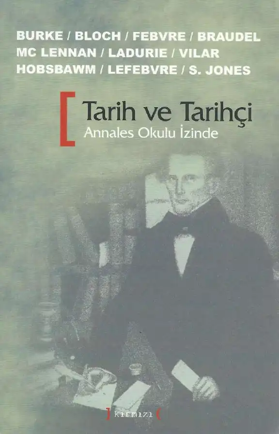 Tarih ve Tarihçi: Annales Okulu İzinde — Peter Burke