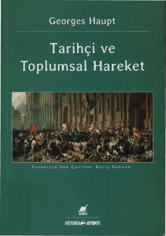 Tarihçi ve Toplumsal Hareket — Georges Haupt & Paul Dumont