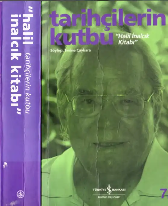 Tarihçilerin Kutbu: Halil İnalcık Kitabı — Emine Çaykara