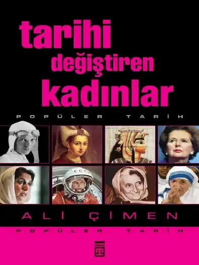 Tarihi Değiştiren Kadınlar — Ali Çimen, Göknur Akçadağ Gögebakan