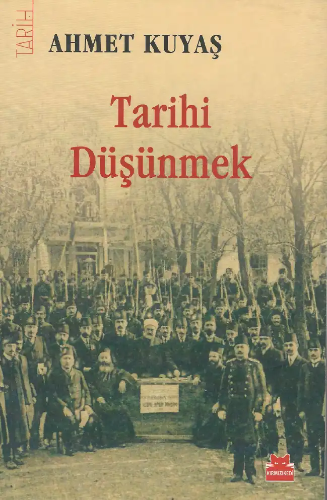Tarihi Düşünmek — Ahmet Kuyaş