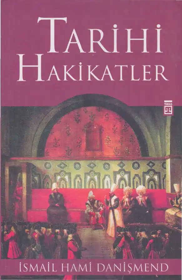 Tarihi Hakikatler — İsmail Hami Danişmend