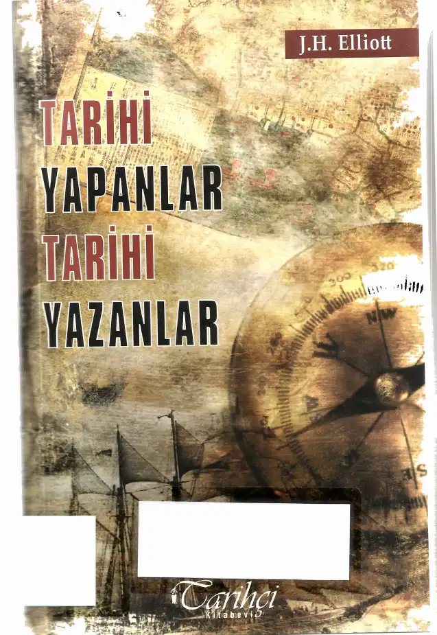 Tarihi Yapanlar Tarihi Yazanlar — J.H. Elliott