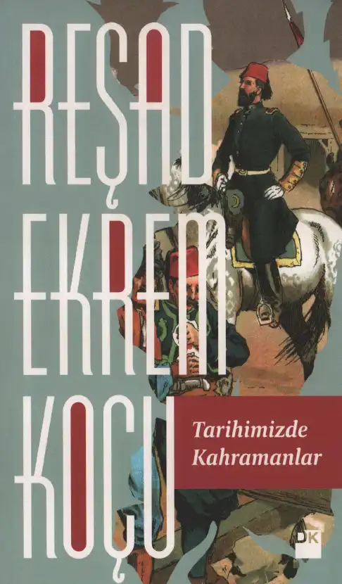Tarihimizde Kahramanlar — Reşad Ekrem Koçu