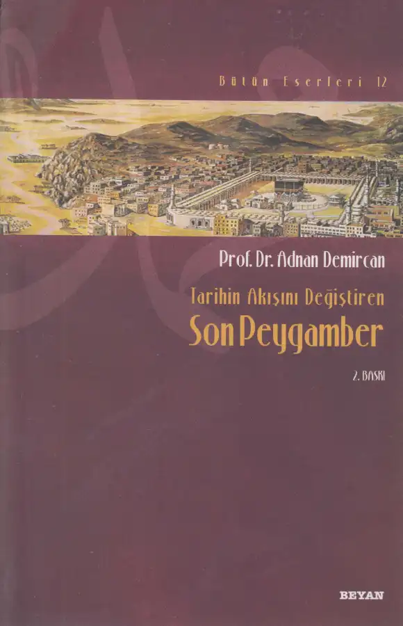 Tarihin Akışını Değiştiren Son Peygamber — Adnan Demircan
