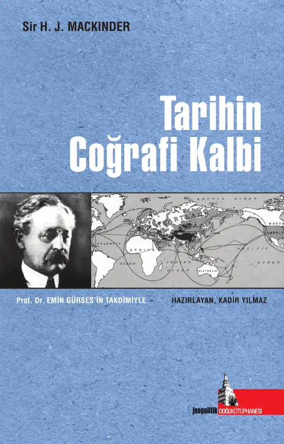 Tarihin Coğrafi Kalbi — H. J. Mackinder