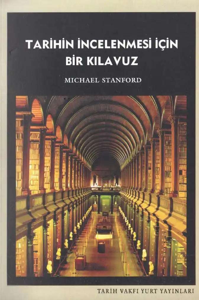 Tarihin İncelenmesi İçin Bir Kılavuz — Michael Stanford