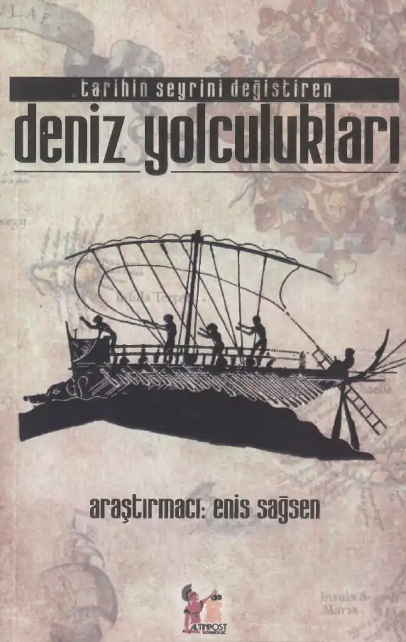 Tarihin Seyrini Değiştiren Deniz Yolculukları — Enis Sağtürk