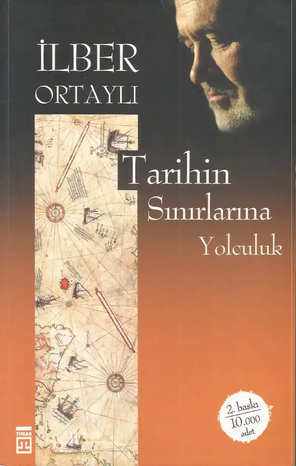 Tarihin Sınırlarına Yolculuk — İlber Ortaylı