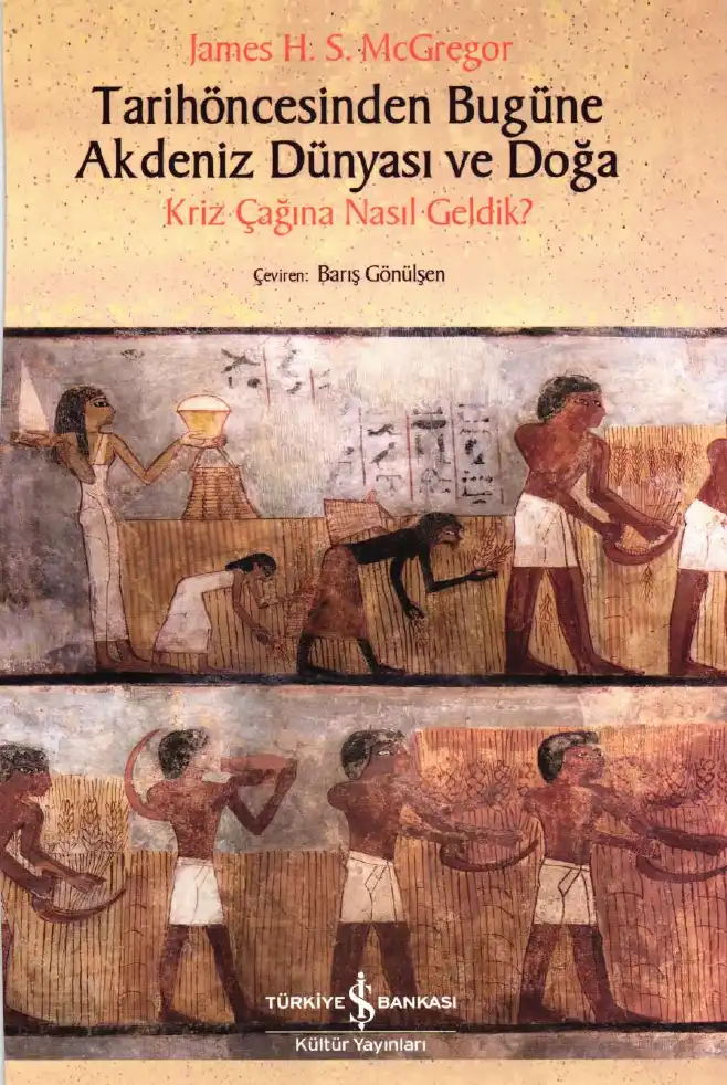 Tarihöncesinden Bugüne Akdeniz Dünyası ve Doğa Kriz Çağına Nasıl Geldik? — James H. S. McGregor