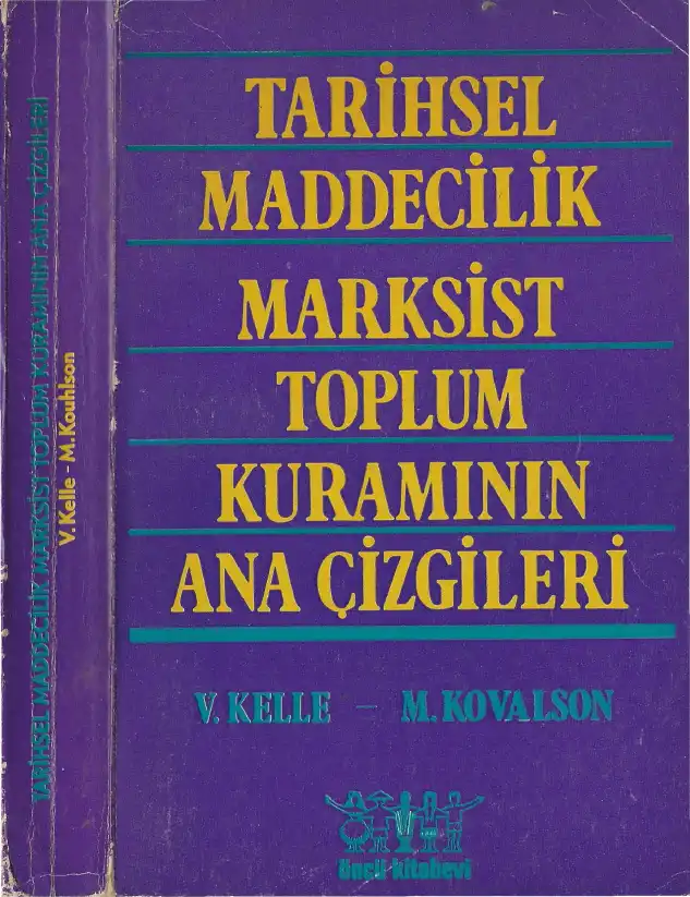 Tarihsel Maddecilik: Marksist Toplum Kuramının Ana Çizgileri — Vladislav Kelle, Matvei Kovalson