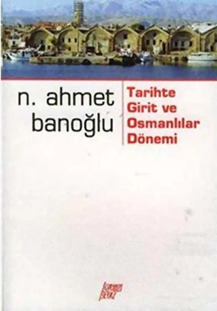 Tarihte Girit ve Osmanlılar Dönemi — Niyazi Ahmet Banoğlu